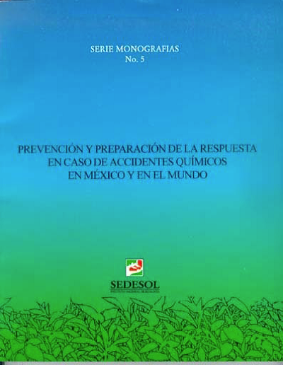 Portada de Prevención y preparación de la respuesta en caso de accidentes químicos en México y en el mundo